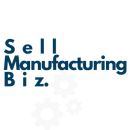 Sell My Manufacturing Biz